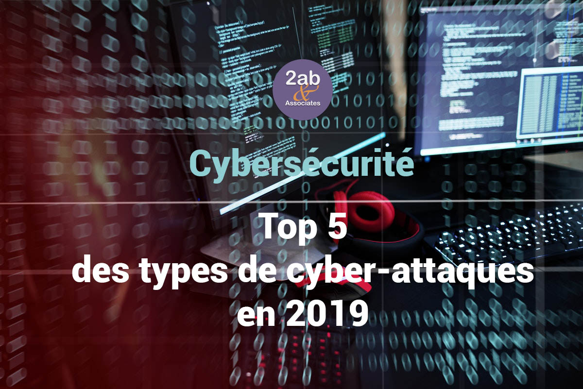 Top 5 Des Types De Cyber-attaques En 2019 - Blog De La Transformation ...